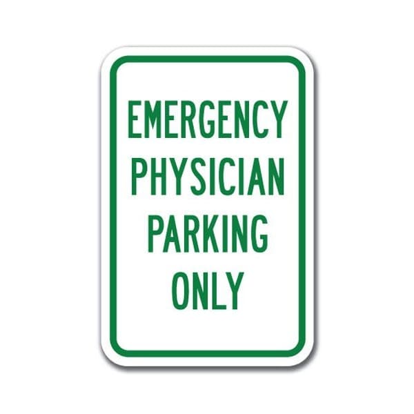 Signmission Emergency Physician Parking Only 12inx18in Heavy Gauges, A-1218 Hospital - ER PHY Parking Only A-1218 Hospital - ER PHY Parking Only - main